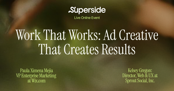 Work That Works: Ad Creative That Creates Results